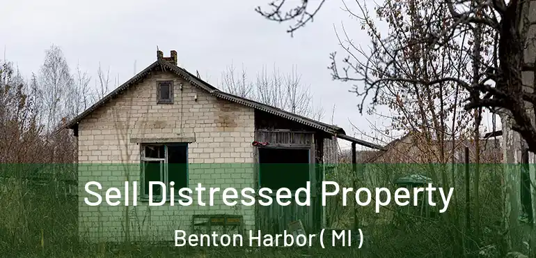  Sell Distressed Property Benton Harbor ( MI )