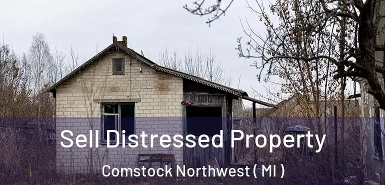  Sell Distressed Property Comstock Northwest ( MI )