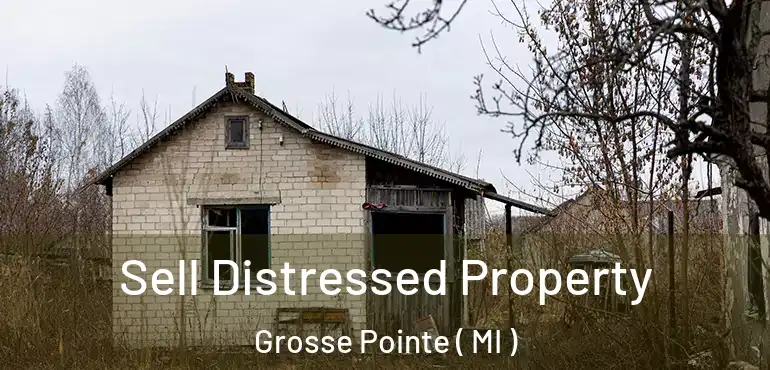  Sell Distressed Property Grosse Pointe ( MI )
