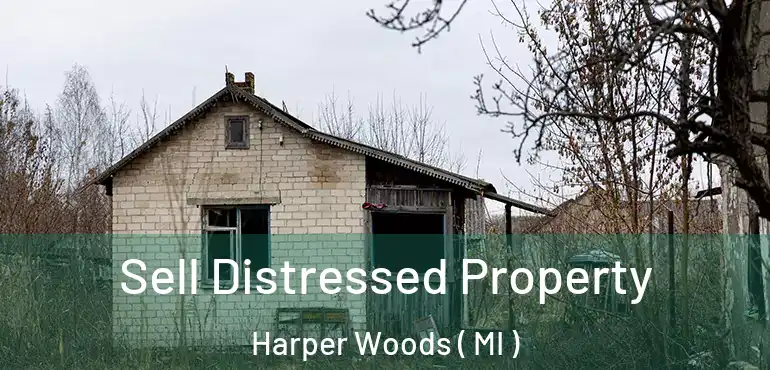  Sell Distressed Property Harper Woods ( MI )