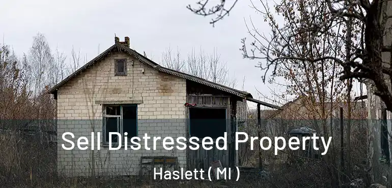  Sell Distressed Property Haslett ( MI )