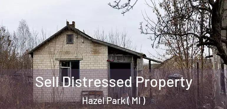  Sell Distressed Property Hazel Park ( MI )