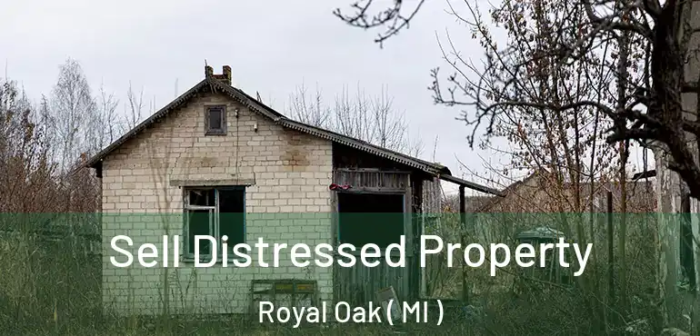  Sell Distressed Property Royal Oak ( MI )