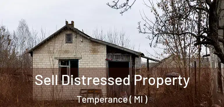  Sell Distressed Property Temperance ( MI )