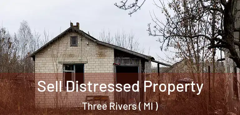  Sell Distressed Property Three Rivers ( MI )