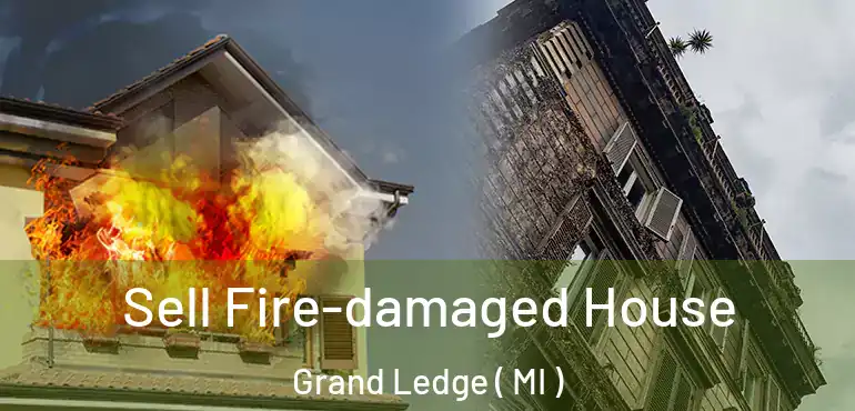  Sell Fire-damaged House Grand Ledge ( MI )