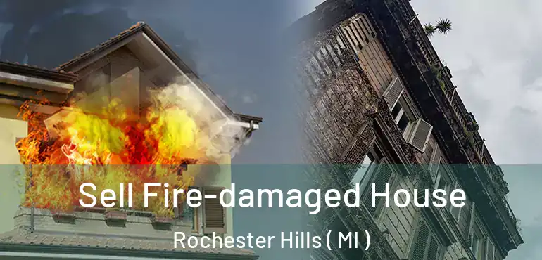  Sell Fire-damaged House Rochester Hills ( MI )
