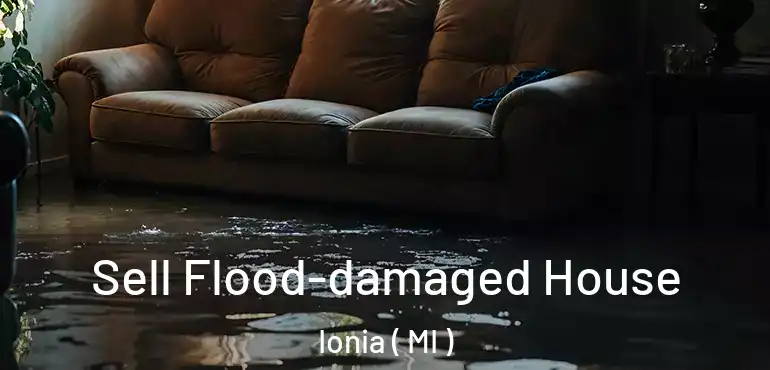  Sell Flood-damaged House Ionia ( MI )