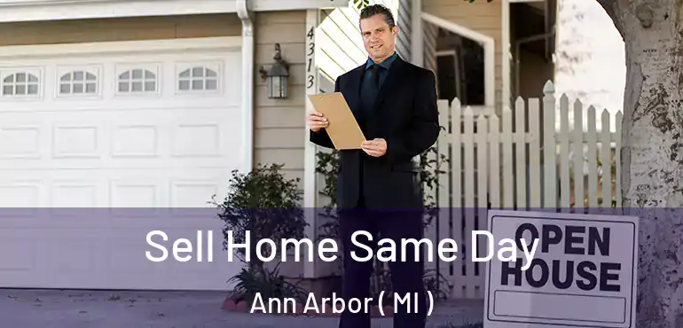  Sell Home Same Day Ann Arbor ( MI )
