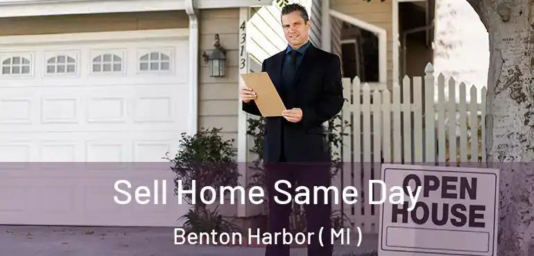  Sell Home Same Day Benton Harbor ( MI )