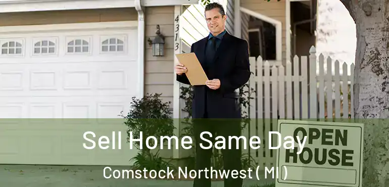  Sell Home Same Day Comstock Northwest ( MI )