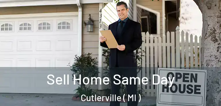  Sell Home Same Day Cutlerville ( MI )