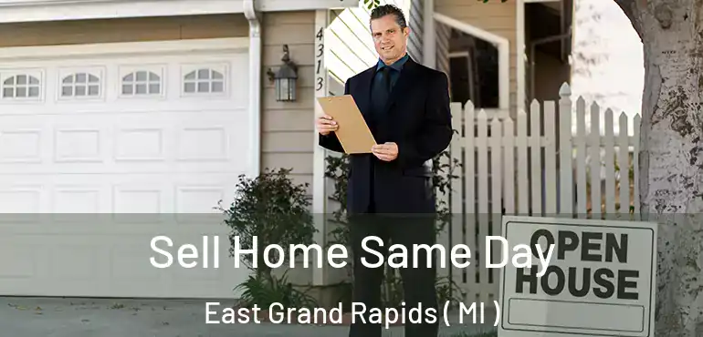  Sell Home Same Day East Grand Rapids ( MI )