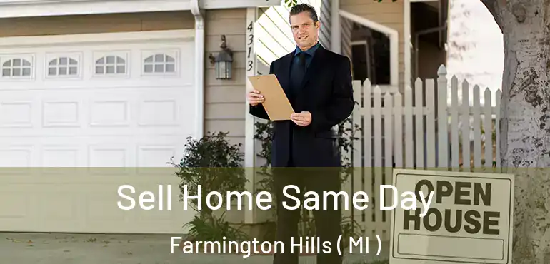  Sell Home Same Day Farmington Hills ( MI )