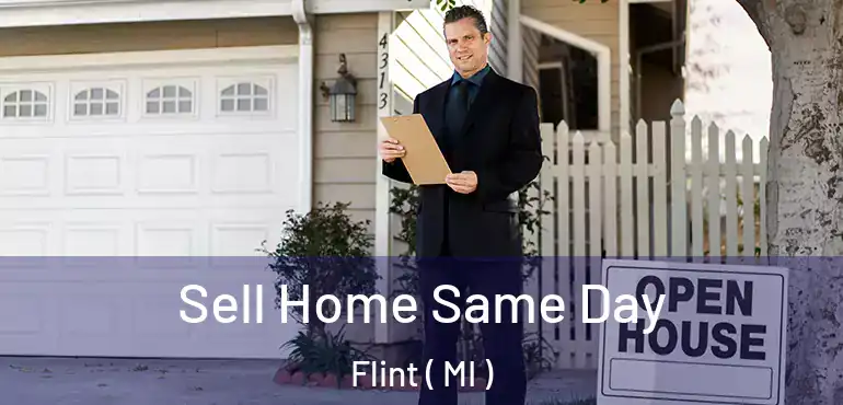  Sell Home Same Day Flint ( MI )