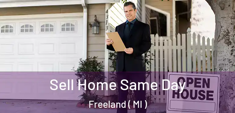  Sell Home Same Day Freeland ( MI )