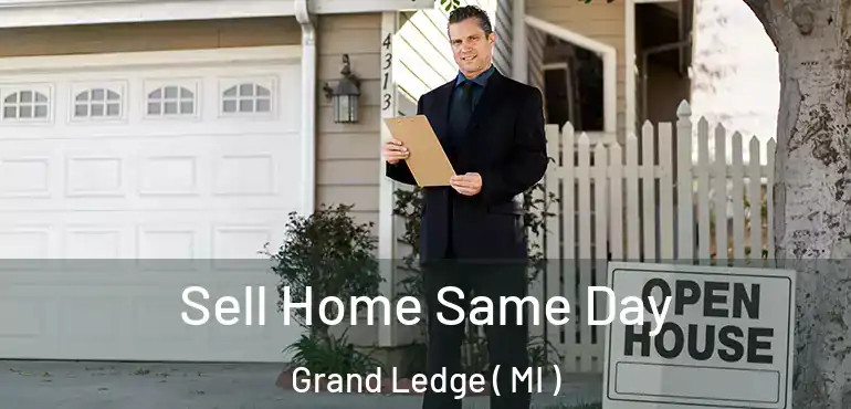  Sell Home Same Day Grand Ledge ( MI )