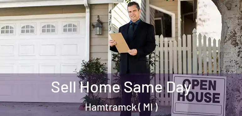  Sell Home Same Day Hamtramck ( MI )