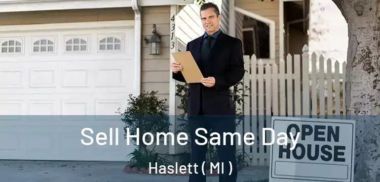  Sell Home Same Day Haslett ( MI )