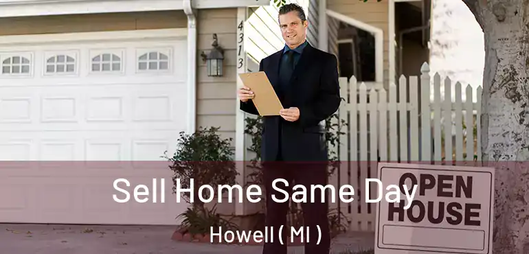  Sell Home Same Day Howell ( MI )