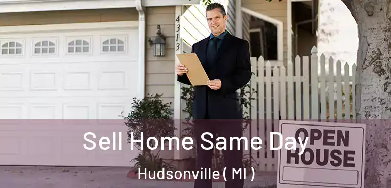  Sell Home Same Day Hudsonville ( MI )