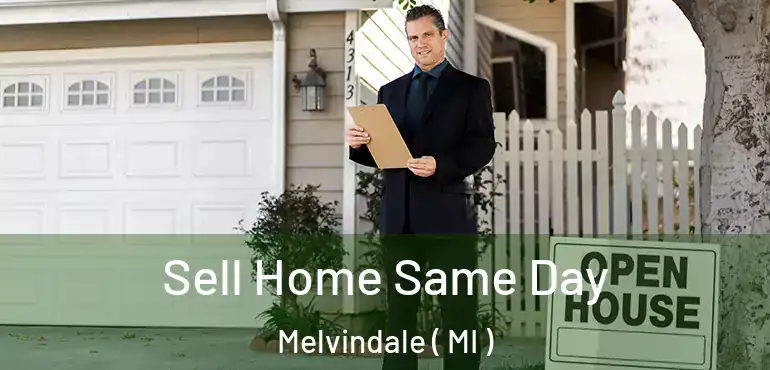  Sell Home Same Day Melvindale ( MI )