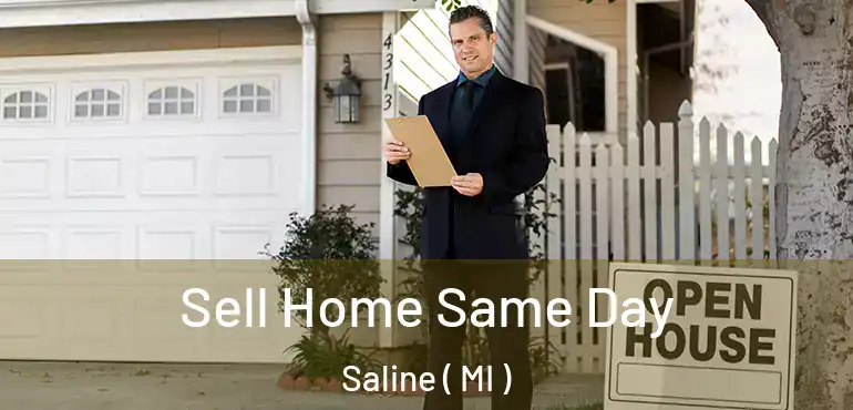  Sell Home Same Day Saline ( MI )