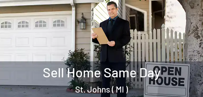  Sell Home Same Day St. Johns ( MI )