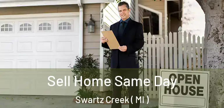  Sell Home Same Day Swartz Creek ( MI )