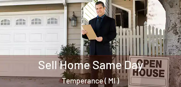  Sell Home Same Day Temperance ( MI )