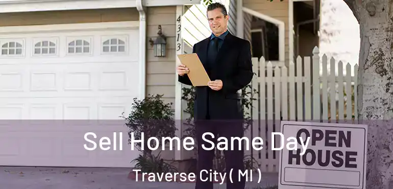  Sell Home Same Day Traverse City ( MI )