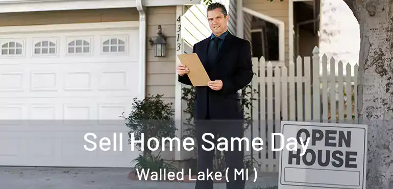  Sell Home Same Day Walled Lake ( MI )