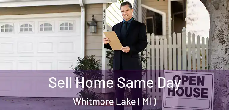  Sell Home Same Day Whitmore Lake ( MI )