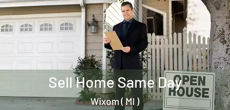  Sell Home Same Day Wixom ( MI )