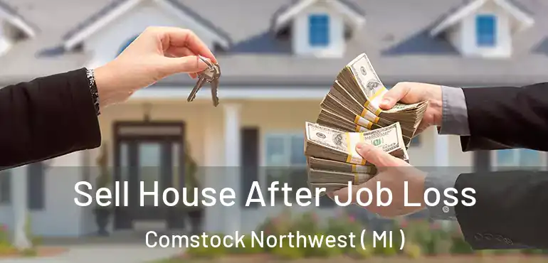  Sell House After Job Loss Comstock Northwest ( MI )