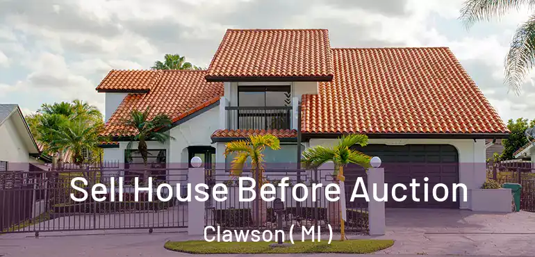  Sell House Before Auction Clawson ( MI )