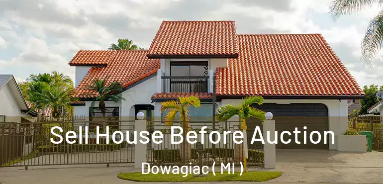  Sell House Before Auction Dowagiac ( MI )