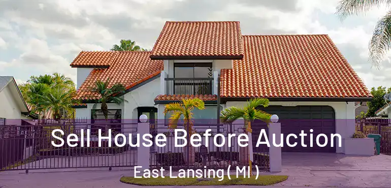  Sell House Before Auction East Lansing ( MI )