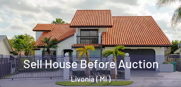  Sell House Before Auction Livonia ( MI )