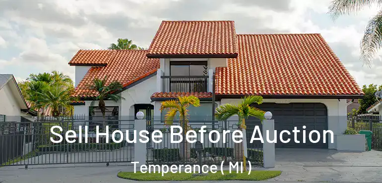  Sell House Before Auction Temperance ( MI )