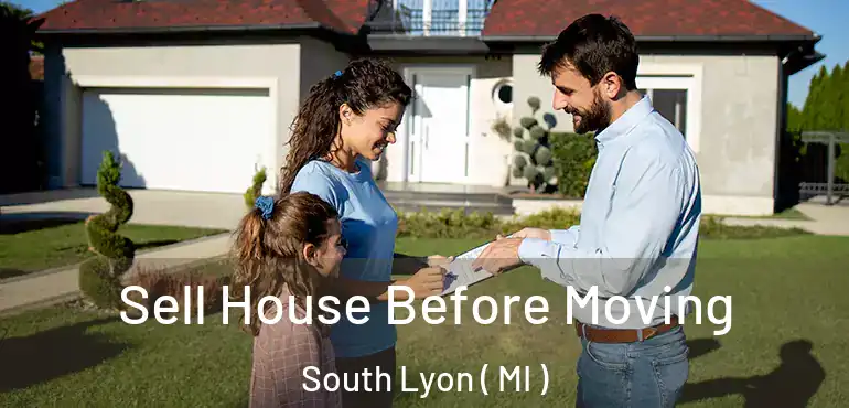  Sell House Before Moving South Lyon ( MI )