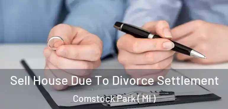  Sell House Due To Divorce Settlement Comstock Park ( MI )
