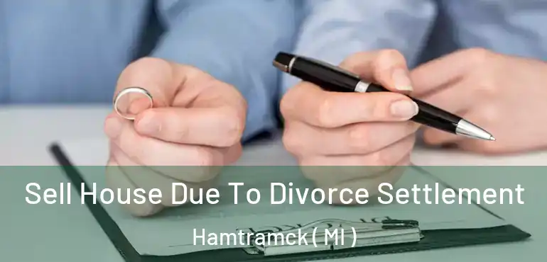  Sell House Due To Divorce Settlement Hamtramck ( MI )