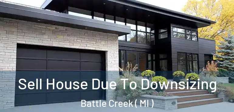  Sell House Due To Downsizing Battle Creek ( MI )