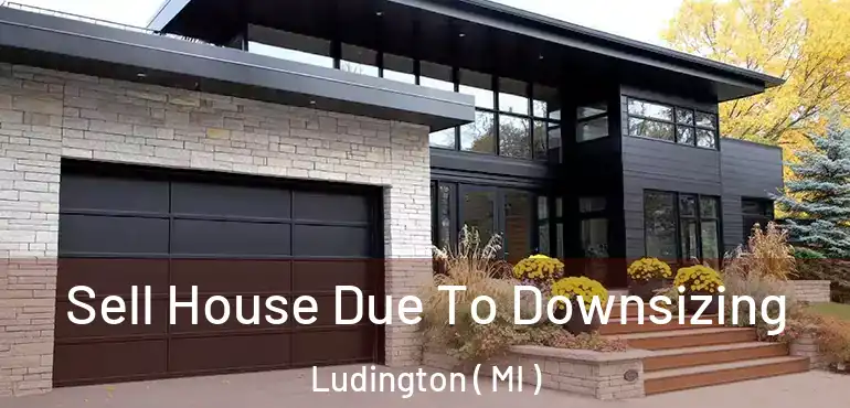  Sell House Due To Downsizing Ludington ( MI )