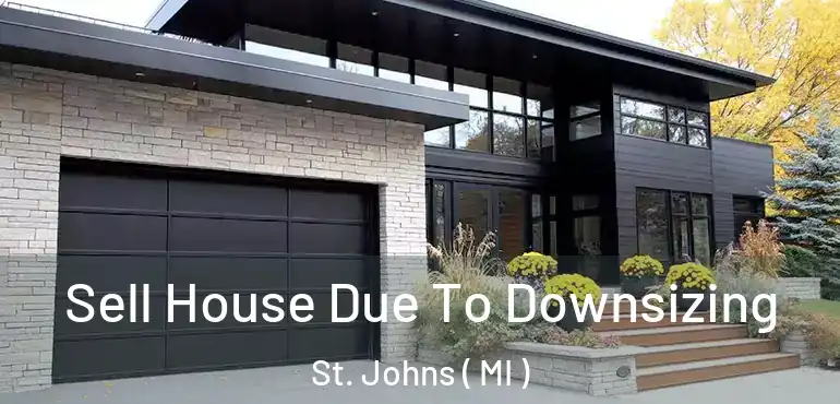  Sell House Due To Downsizing St. Johns ( MI )