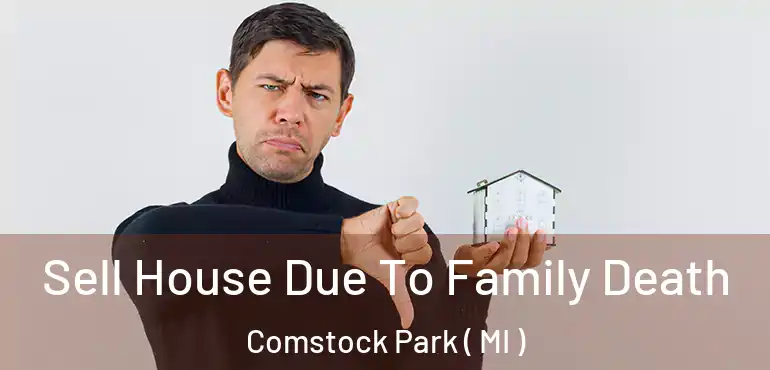  Sell House Due To Family Death Comstock Park ( MI )