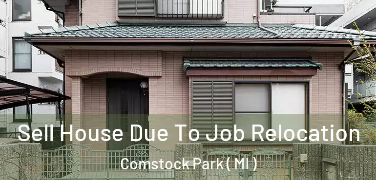  Sell House Due To Job Relocation Comstock Park ( MI )
