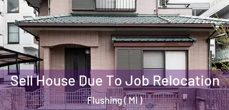  Sell House Due To Job Relocation Flushing ( MI )