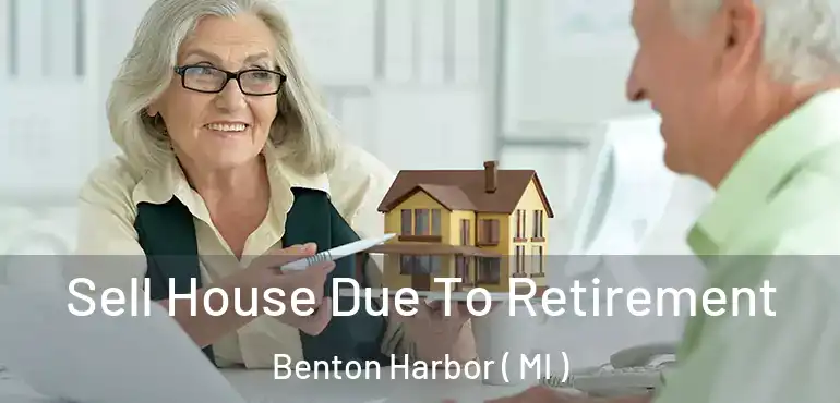  Sell House Due To Retirement Benton Harbor ( MI )